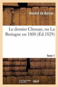 Le Dernier Chouan, Ou La Bretagne En 1800. T. 1