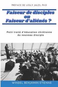 Faiseur de disciples ou Faiseur d'alienes ?