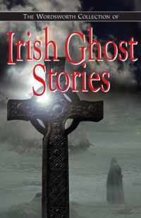 The Wordworth Collection of Irish Ghost Stories