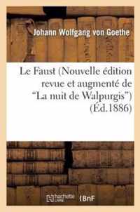 Le Faust de Goethe (Nouvelle Edition Revue Et Augmente de la Nuit de Walpurgis)