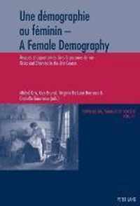 Une démographie au féminin. A Female Demography