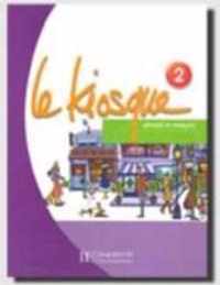 Le Kiosque 2: Methode de Francais