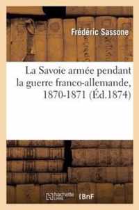 La Savoie Armee Pendant La Guerre Franco-Allemande, 1870-1871