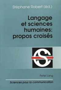 Langage Et Sciences Humaines: Propos Croises