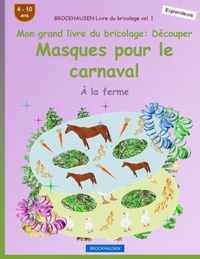 BROCKHAUSEN Livre du bricolage vol. 1 - Mon grand livre du bricolage - Decouper Masques pour le carnaval