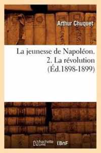 La Jeunesse de Napoleon. 2. La Revolution (Ed.1898-1899)