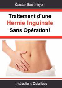 Traitement d'une Hernie Inguinale Sans Opération!