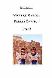 Vivez le Maroc, Parlez Darija ! Livre 3