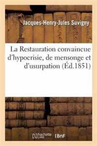 La Restauration Convaincue d'Hypocrisie, de Mensonge Et d'Usurpation, de Complicite Avec Les