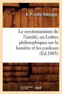 Le Newtonianisme de l'Amitie, Ou Lettres Philosophiques Sur La Lumiere Et Les Couleurs (Ed.1803)