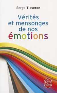 Verites ET Mensonges De Nos Emotions