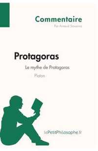 Protagoras de Platon - Le mythe de Protagoras (Commentaire): Comprendre la philosophie avec lePetitPhilosophe.fr