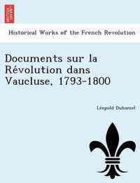 Documents Sur La Re Volution Dans Vaucluse, 1793-1800