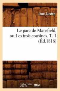 Le Parc de Mansfield, Ou Les Trois Cousines. T. 1 (Ed.1816)