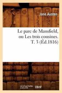 Le Parc de Mansfield, Ou Les Trois Cousines. T. 3 (Ed.1816)