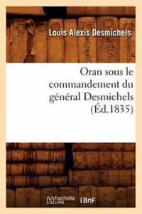 Oran Sous Le Commandement Du General Desmichels (Ed.1835)