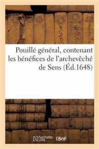 Pouillé Général, Contenant Les Bénéfices de l'Archevêché de Sens