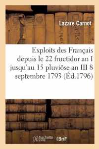 Exploits Des Francais Depuis Le 22 Fructidor an I Jusqu'au 15 Pluviose an III 8 Septembre 1793