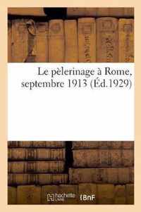 Le pelerinage a Rome, septembre 1913