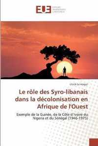 Le role des Syro-libanais dans la decolonisation en Afrique de l'Ouest