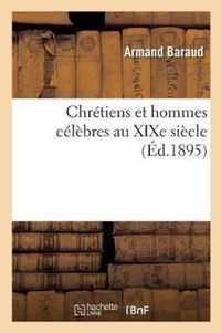 Chretiens Et Hommes Celebres Au Xixe Siecle