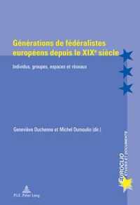 Generations de Federalistes Europeens Depuis Le Xixe Siecle