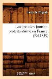 Les premiers jours du protestantisme en France, (Ed.1859)