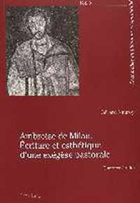 Ambroise de Milan. Ecriture Et Esthetique d'Une Exegese Pastorale