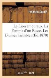 Le Lion Amoureux. La Femme d'Un Russe. Les Drames Invisibles. Marguerite Lambrun