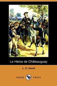 Le Heros de Chateauguay (Dodo Press)