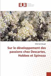 Sur le developpement des passions chez Descartes, Hobbes et Spinoza