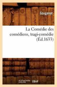 La Comedie Des Comediens, Tragi-Comedie, (Ed.1633)