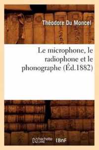 Le Microphone, Le Radiophone Et Le Phonographe (Ed.1882)