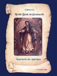 L'histoire De Notre Dame De Guadalupe