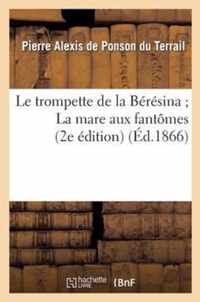 Le Trompette de la Beresina La Mare Aux Fantomes (2e Edition)