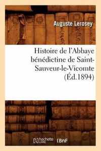 Histoire de l'Abbaye Benedictine de Saint-Sauveur-Le-Vicomte (Ed.1894)
