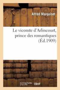 Le Vicomte d'Arlincourt, Prince Des Romantiques