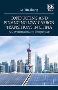 Conducting and Financing Low-carbon Transitions in China