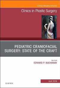 Pediatric Craniofacial Surgery: State of the Craft, An Issue of Clinics in Plastic Surgery