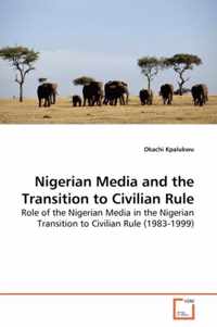 Nigerian Media and the Transition to Civilian Rule