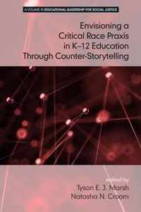 Envisioning a Critical Race Praxis in K-12 Education Through Counter-storytelling