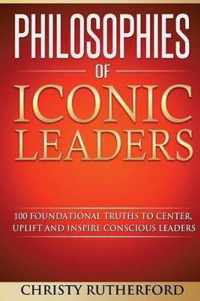 Philosophies of Iconic Leaders