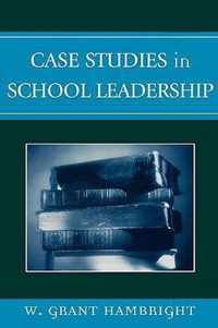 Case Studies in School Leadership