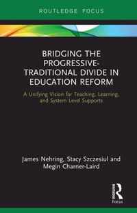 Bridging the Progressive-Traditional Divide in Education Reform