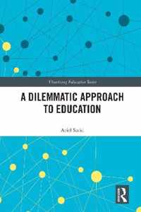 A Dilemmatic Approach to Education