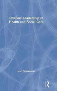 Systems Leadership in Health and Social Care