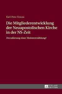 Die Mitgliederentwicklung Der Neuapostolischen Kirche in Der Ns-Zeit