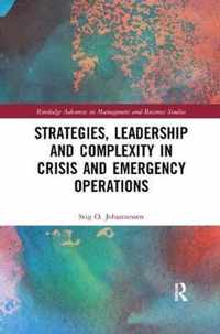 Strategies, Leadership and Complexity in Crisis and Emergency Operations