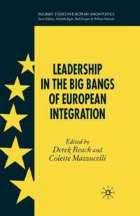 Leadership in the Big Bangs of European Integration