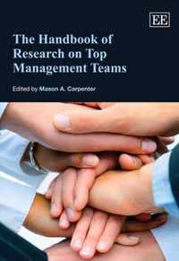 The Handbook of Research on Top Management Teams